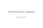 PHYS 241  Exam 1  Review