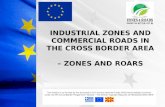 INDUSTRIAL  ZONES AND COMMERCIAL ROADS IN THE CROSS  BORDER AREA  – ZONES AND ROARS