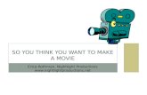 So you think you want to make a movie