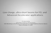 Low charge, ultra-short beams for FEL and  Advanced Accelerator applications