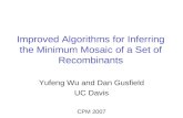 Improved Algorithms for Inferring the Minimum Mosaic of a Set of Recombinants