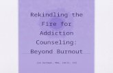 Rekindling the Fire for Addiction Counseling: Beyond Burnout