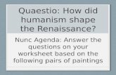 Quaestio : How did humanism shape the Renaissance?