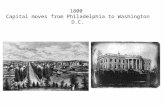 1800  Capital moves from Philadelphia to Washington D.C.