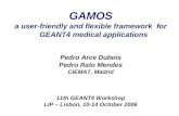 GAMOS a user-friendly and flexible framework  for GEANT4 medical applications Pedro Arce Dubois