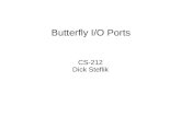 Butterfly I/O Ports