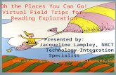 Oh the Places You Can Go! Virtual Field Trips for  Reading Exploration
