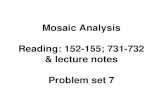 Mosaic Analysis Reading: 152-155; 731-732 & lecture notes Problem set 7