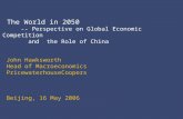 John Hawksworth  Head of Macroeconomics  PricewaterhouseCoopers  Beijing, 16 May 2006