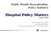 Public Health Breastfeeding  Policy Initiative Hospital Policy Matters  April 7, 2010