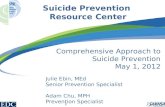 Comprehensive Approach to Suicide Prevention May 1, 2012 Julie Ebin,  MEd