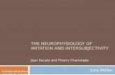 THE NEUROPHYSIOLOGY OF IMITATION AND INTERSUBJECTIVITY