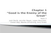 Chapter 1 “Good is the Enemy of the Great”