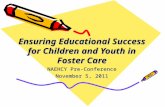 Ensuring Educational Success for Children and Youth in Foster Care NAEHCY Pre-Conference