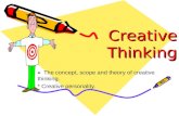 The concept, scope and theory of creative thinking. * Creative personality.