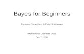 Bayes for Beginners Rumana Chowdhury  & Peter  Smittenaar Methods for Dummies 2011 Dec 7 th  2011
