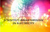 Scientists Breakthrough  in Electricity