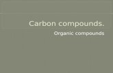 Carbon compounds.