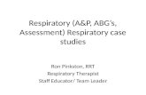 Respiratory (A&P, ABG’s, Assessment) Respiratory case studies