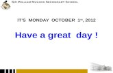 IT’S   MONDAY  OCTOBER  1 st , 2012 Have a great  day !