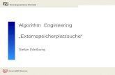 Algorithm   Engineering „ Externspeicherplatzsuche “