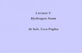 Lecture V Hydrogen Atom dr hab. Ewa Popko