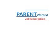 PARENT Wanted Job  Description