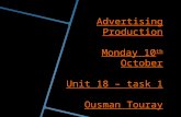 Advertising Production Monday 10 th  October Unit 18 – task 1 Ousman Touray
