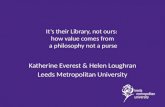 It’s their Library, not ours:  how value comes from  a philosophy not a purse
