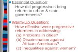 Essential Question : How did progressives bring  reform to urban & state governments?