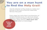 You are on a man hunt to find the  Holy Grail!