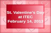 St. Valentine’s Day at ITEC February 14, 2013