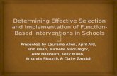Determining Effective Selection and Implementation of  F unction-Based  I nterventions in Schools