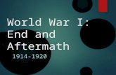 World War I: End and  Aftermath