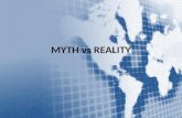 MYTH  vs  REALITY