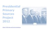 Presidential Primary Sources Project 2012 https ://k20ternet2/presidents