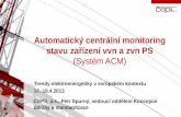 Automatický  centrální monitoring stavu  zařízení  vvn  a  zvn PS ( Systém  ACM)