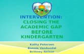 Intervention :  Closing  the  Academic  Gap  Before  Kindergarten