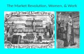The Market Revolution, Women, & Work