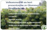 Velkommen til en kort presentasjon av Glommen Skogs satsing