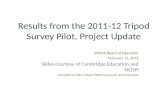 Results from the 2011-12 Tripod Survey Pilot, Project Update