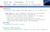 Bio 9C: Tuesday, 2.1.11 Title:  DNA Structure & Function