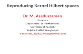 Reproducing Kernel Hilbert spaces Dr. M.  Asaduzzaman Professor Department  of  Mathematics