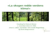 «La skogen redde verdens klima!»