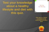 Test your knowledge about a healthy lifestyle and diet with this quiz.