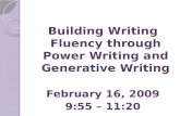 Building Writing Fluency through Power Writing and Generative Writing February 16, 2009