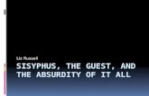 Sisyphus, The Guest, and the Absurdity of it all