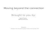 Moving beyond the connection