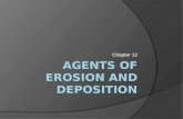 Agents of erosion and deposition