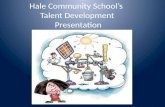 Hale Community School’s   Talent Development  Presentation